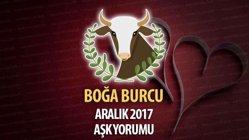 Boğa Burcu Aralık 2017 Aşk Yorumu