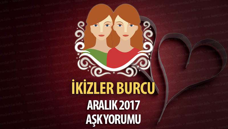 İkizler Burcu Aralık 2017 Aşk Yorumu