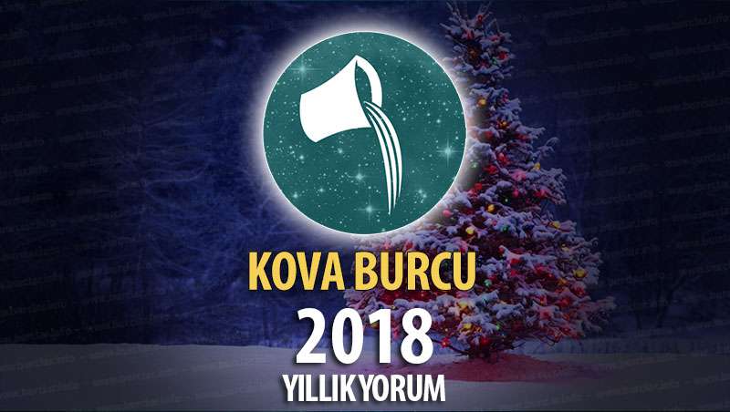 Kova Burcu 2018 Yorumu