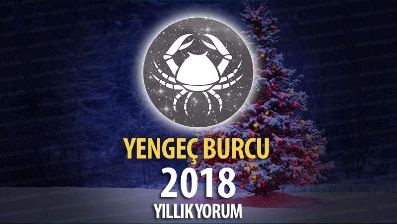 Yengeç Burcu 2018 Yorumu