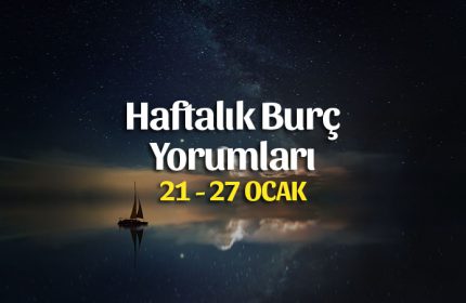 Haftalık Burç Yorumları 21 – 27 Ocak