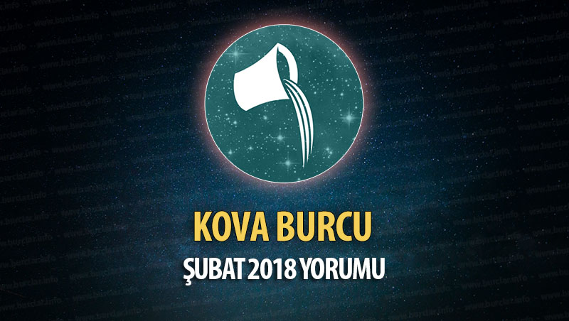 Kova Burcu Şubat 2018 Yorumu