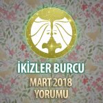 İkizler Burcu Mart 2018 Yorumu