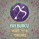 Yay Burcu Mart 2018 Yorumu