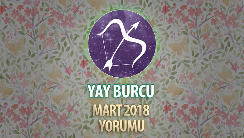 Yay Burcu Mart 2018 Yorumu