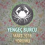 Yengeç Burcu Mart 2018 Yorumu