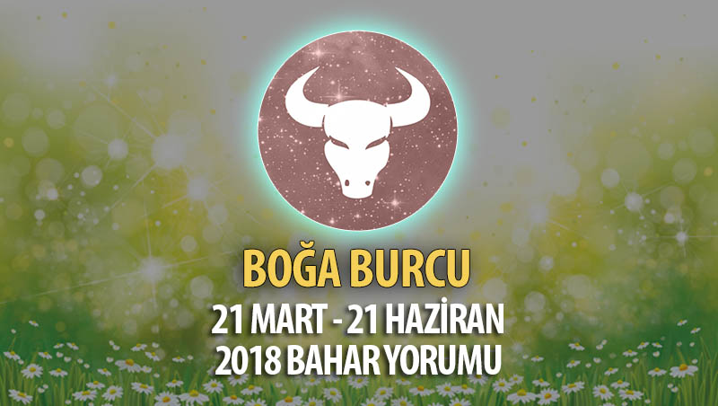 Boğa Burcu 2018 Bahar Yorumu