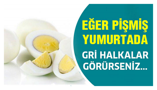 Pişmiş Yumurtada Gri Halkalar Görüyorsanız Dikkat