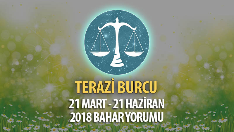 Terazi Burcu 2018 Bahar Yorumu