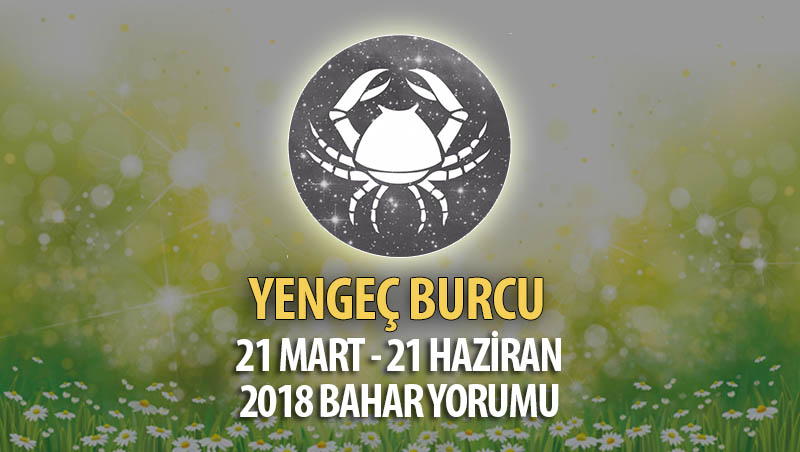 Yengeç Burcu 2018 Bahar Yorumu