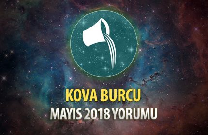 Kova Burcu Mayıs 2018 Yorumu