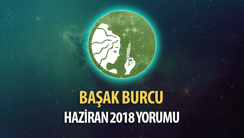 Başak Burcu Haziran 2018 Yorumu