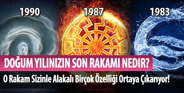 Doğum Yılınızın Son Rakamı Nedir ? O Rakam Sizinle Alakalı Birçok Özelliği Ortaya Çıkarıyor !