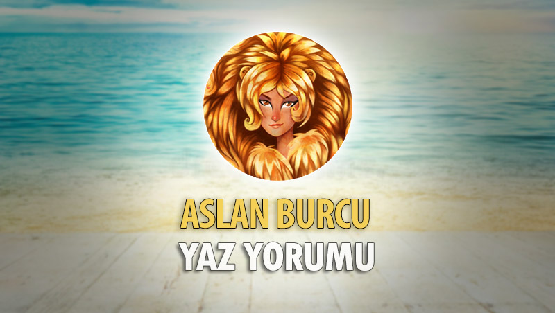 Aslan Burcu 2018 Yaz Yorumu