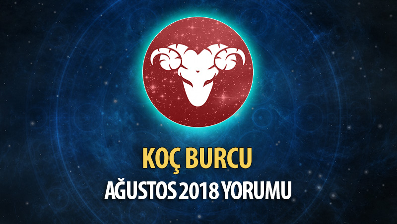 Koç Burcu Ağustos 2018 Yorumu