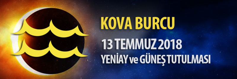 Kova Burcu 13 Temmuz 2018 Yeniay ve Güneş Tutulması