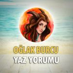 Oğlak Burcu 2018 Yaz Yorumu