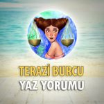 Terazi Burcu 2018 Yaz Yorumu