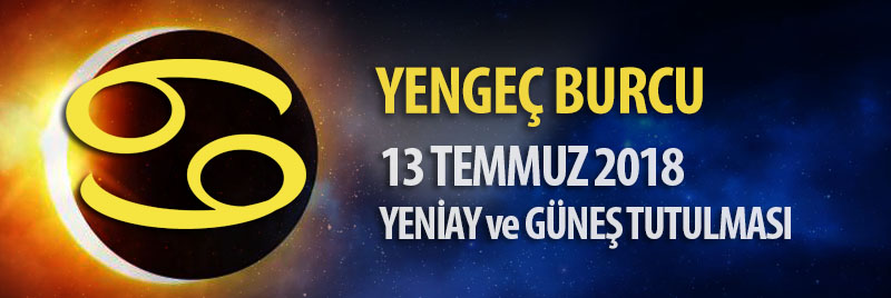 Yengeç Burcu 13 Temmuz 2018 Yeniay ve Güneş Tutulması