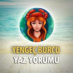 Yengeç Burcu 2018 Yaz Yorumu