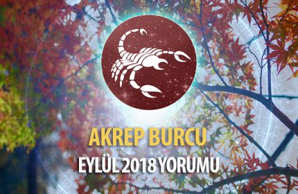 Akrep Burcu Eylül 2018 Yorumu