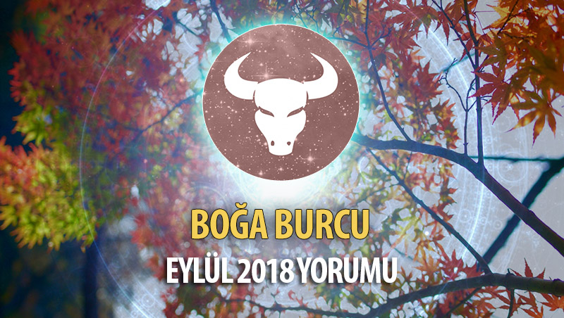 Boğa Burcu Eylül 2018 Yorumu