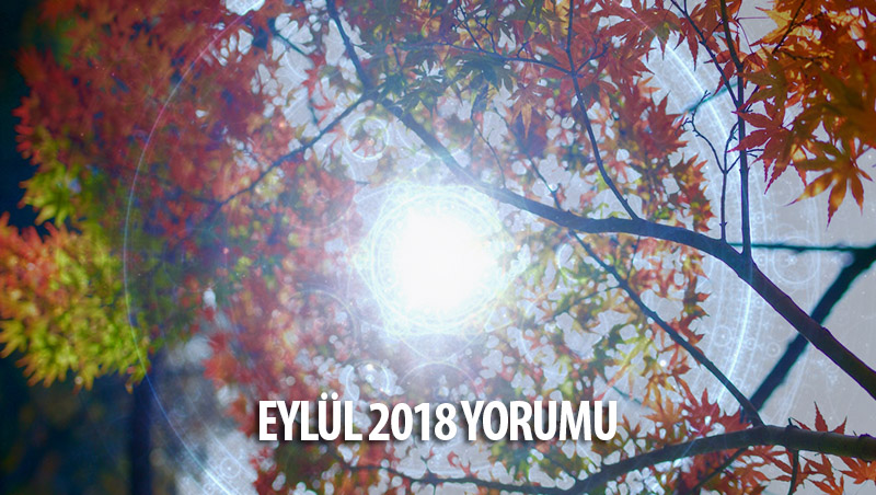 Eylül 2018 Aylık Burç Yorumları