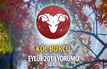 Koç Burcu Eylül 2018 Yorumu