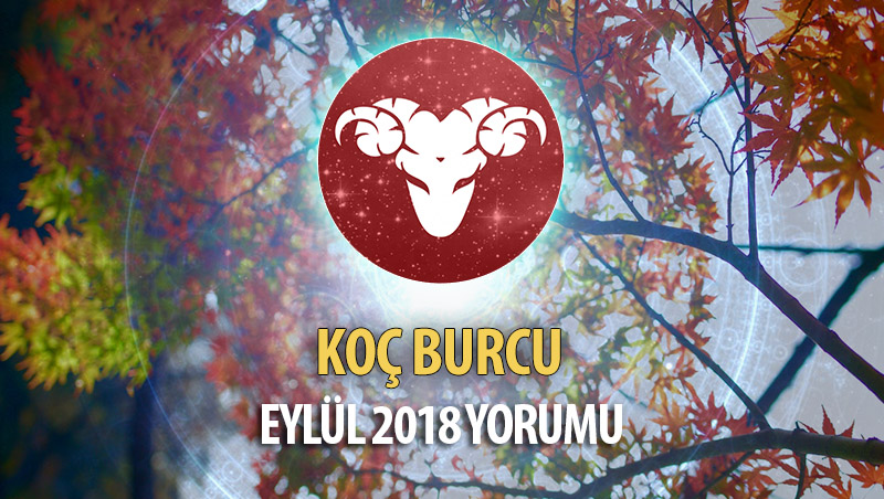 Koç Burcu Eylül 2018 Yorumu