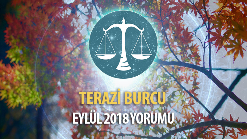 Terazi Burcu Eylül 2018 Yorumu