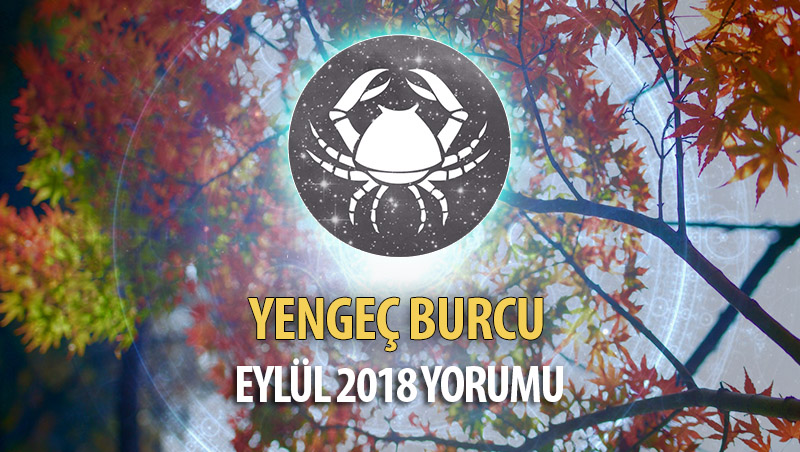 Yengeç Burcu Eylül 2018 Yorumu