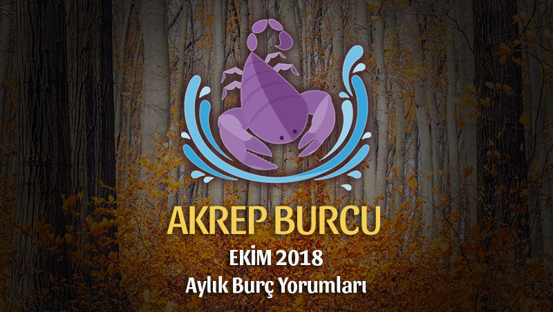 Akrep Burcu Ekim 2018 Yorumu