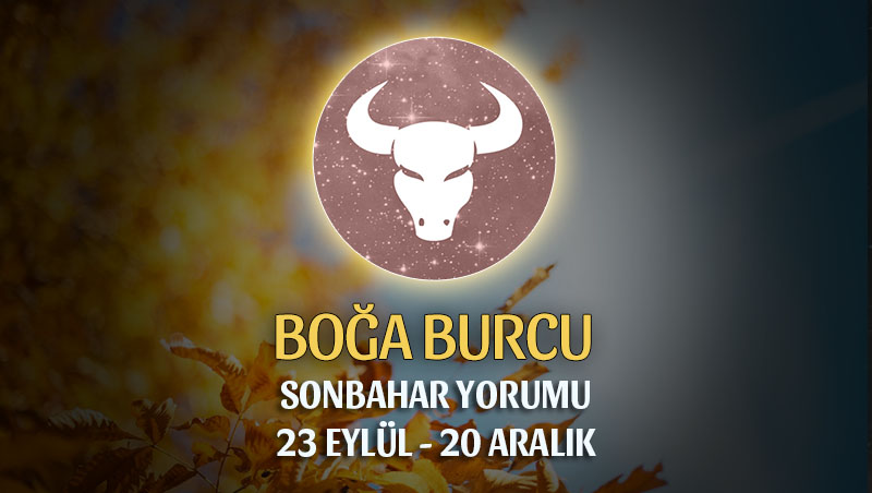 Boğa Burcu 2018 Sonbahar Yorumu