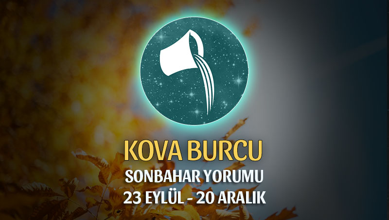 Kova Burcu 2018 Sonbahar Yorumu