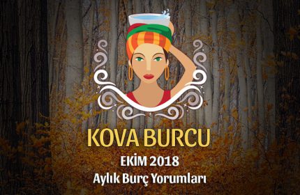 Kova Burcu Ekim 2018 Yorumu