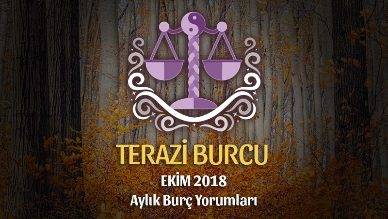 Terazi Burcu Ekim 2018 Yorumu