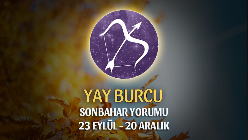 Yay Burcu 2018 Sonbahar Yorumu