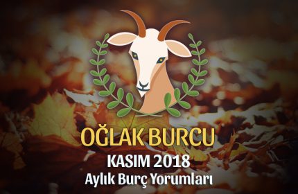 Oğlak Burcu Kasım 2018 Yorumu