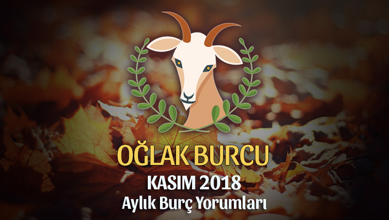 Oğlak Burcu Kasım 2018 Yorumu