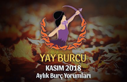 Yay Burcu Kasım 2018 Yorumu