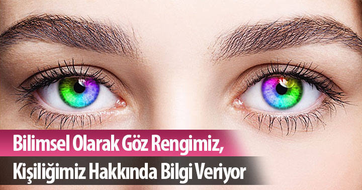 Bilimsel Olarak Göz Rengimiz, Kişiliğimiz Hakkında Bilgi Veriyor