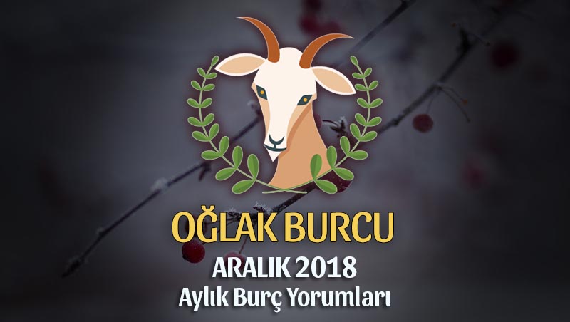 Oğlak Burcu Aralık 2018 Yorumu