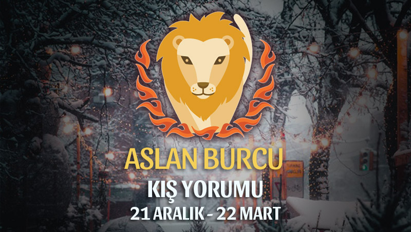 Aslan Burcu 2018-2019 Kış Yorumu