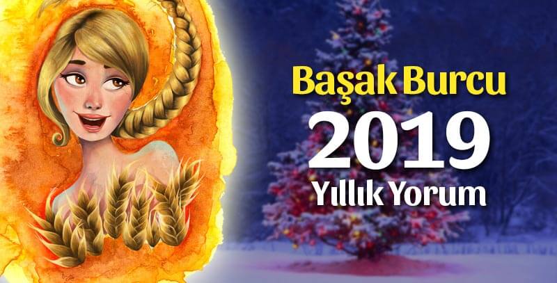 Başak Burcu 2019 Yorumu