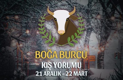 Boğa Burcu 2018-2019 Kış Yorumu