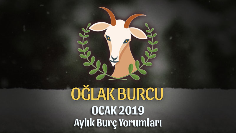 Oğlak Burcu Ocak 2019 Yorumu