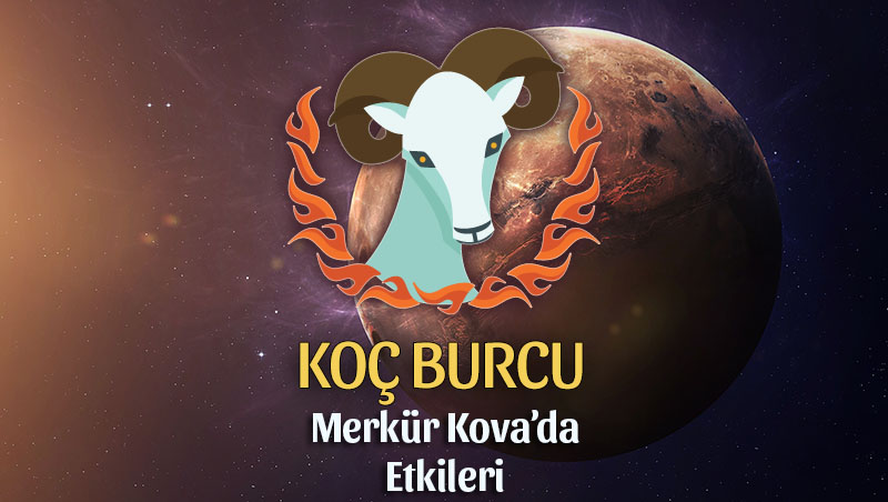 Merkür Kovadayken KOÇ Burcu ve Yükselen Koçlar