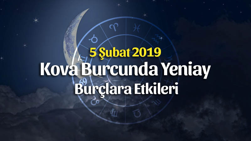 5 Şubat Kova Burcunda Yeniay – Burçlara Etkileri