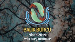 Balık Burcu Nisan 2019 Yorumu