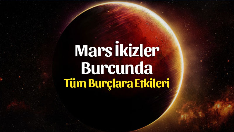 31 Mart Mars İkizler Burcunda – Burçlar Etkileri